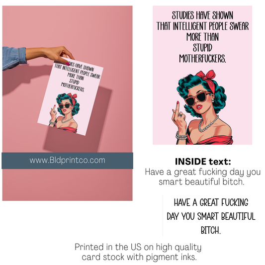 Studies have Shown-that intelligent people swear more than stupid motherfuckers