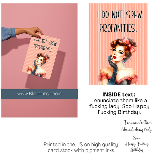 I do not spew profanities- I enunciate like a fucking lady- Birthday wishes