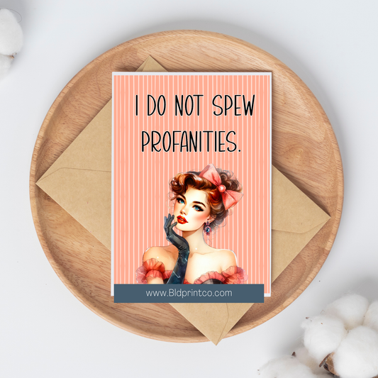 I do not spew profanities- I enunciate like a fucking lady- Birthday wishes